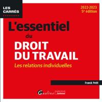 L'essentiel du droit du travail : les relations individuelles : 2022-2023