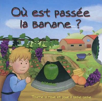 Où est passée la banane ?