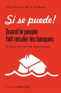 Si se puede ! : quand le peuple fait reculer les banques