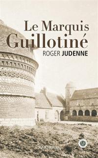 Le marquis guillotiné