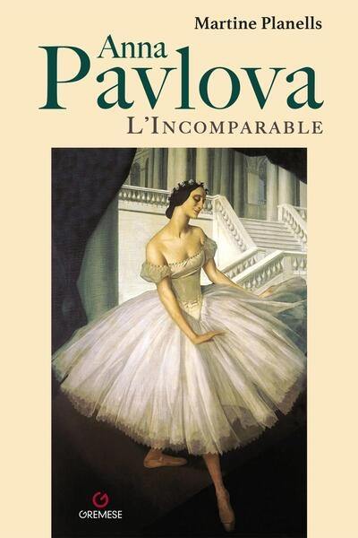 Anna Pavlova : l'incomparable