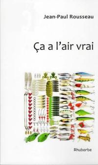 Ca a l'air vrai : mais il se peut que ce ne le soit pas