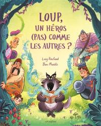 Loup, un héros (pas) comme les autres ?