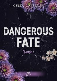 Dangerous fate. Vol. 1. Je te retrouverai