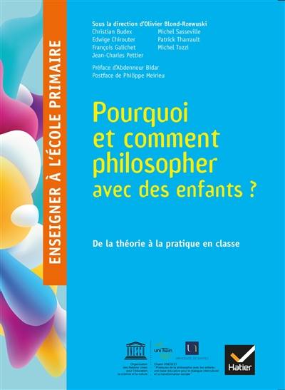 Pourquoi et comment philosopher avec des enfants ? : de la théorie à la pratique en classe