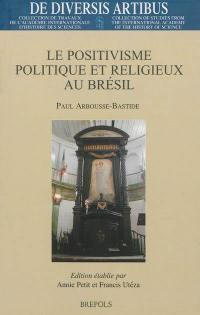 Le positivisme politique et religieux au Brésil