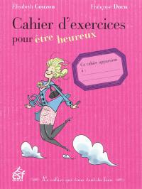 Cahier d'exercices pour être heureux