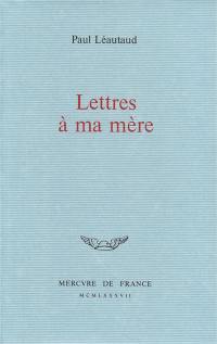 Lettres à ma mère