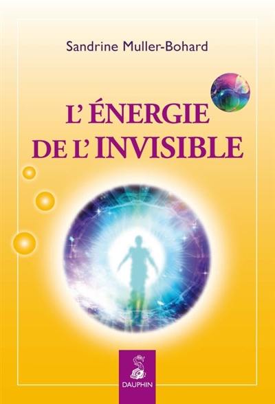 L'énergie de l'invisible