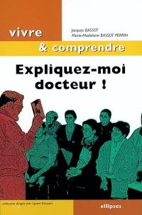 Expliquez-moi docteur...