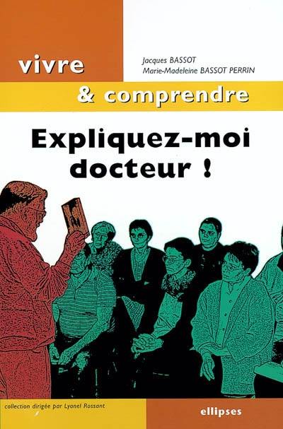 Expliquez-moi docteur...