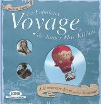 Le fabuleux voyage de James Mac Killian : à la rencontre des peuples du monde