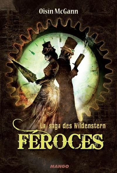 La saga des Wildenstern. Vol. 2. Féroces