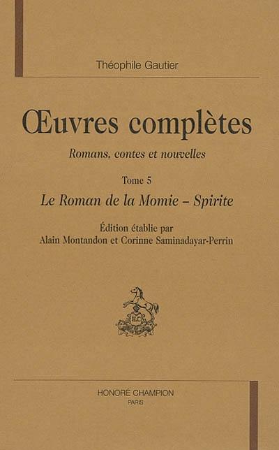 Oeuvres complètes. Section I : romans, contes et nouvelles. Vol. 5