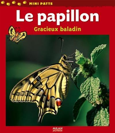 Le papillon, gracieux baladin