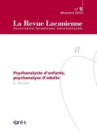 Revue lacanienne (La), n° 9. La psychanalyse, pas sans les enfants...