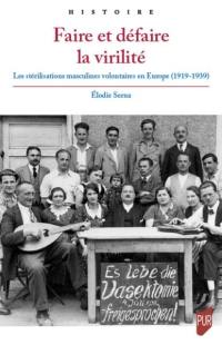 Faire et défaire la virilité : les stérilisations masculines volontaires en Europe (1919-1939)