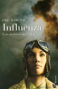 Influenza. Vol. 1. Les ombres du ciel