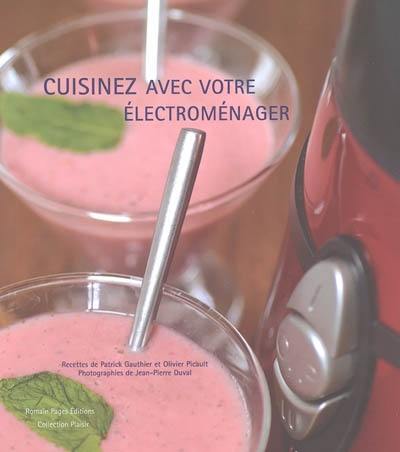 Cuisinez avec votre électroménager