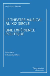 Le théâtre musical au XXe siècle : une expérience politique