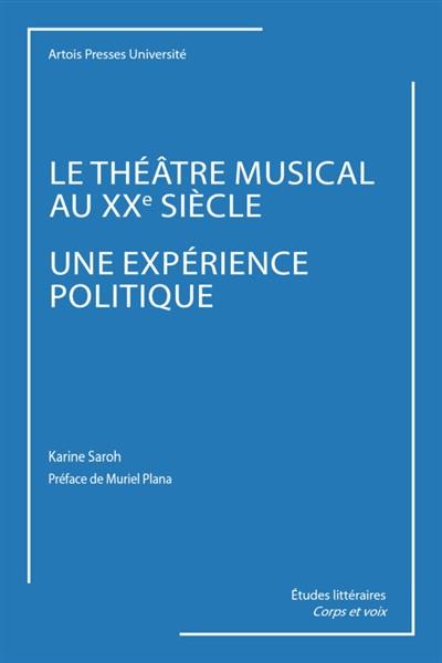 Le théâtre musical au XXe siècle : une expérience politique