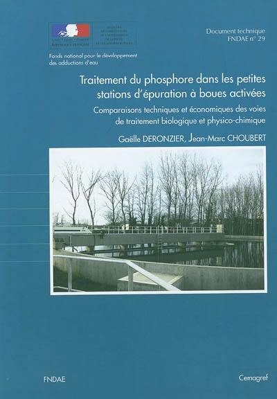 Traitement du phosphore dans les petites stations d'épuration à boues activées : comparaisons techniques et économiques des voies de traitement biologique et physico-chimique