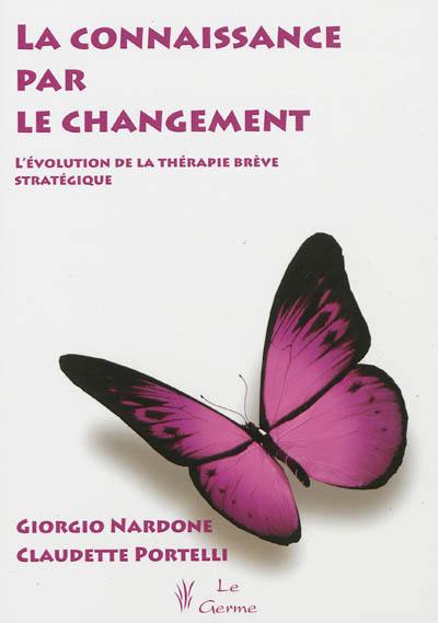 La connaissance par le changement : l'évolution de la thérapie stratégique brève