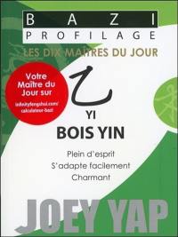 Les dix maîtres du jour. Yi bois yin : plein d'esprit, s'adapte facilement, charmant