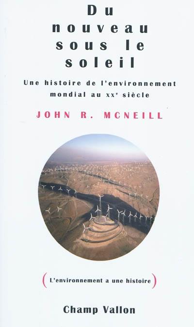 Du nouveau sous le soleil : une histoire de l'environnement mondial au XXe siècle