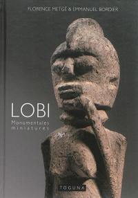 Lobi : monumentales miniatures