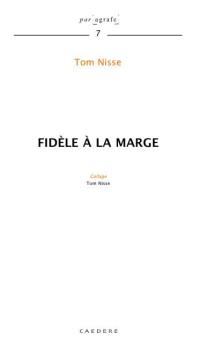 Fidèle à la marge