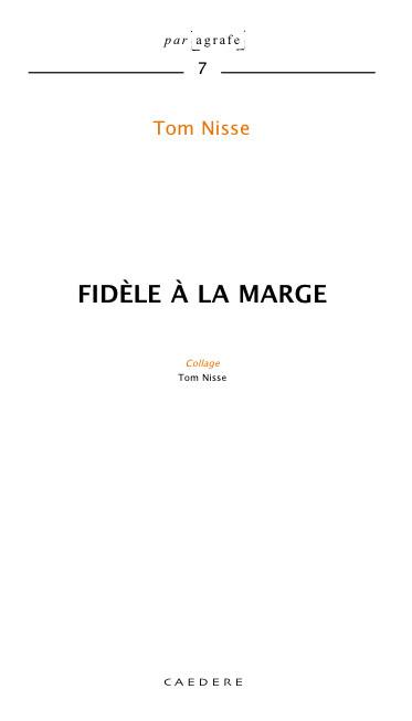 Fidèle à la marge