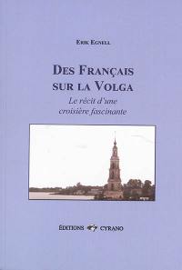 Des Français sur la Volga : le récit d'une croisière fascinante