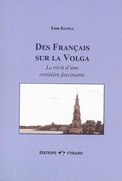 Des Français sur la Volga : le récit d'une croisière fascinante