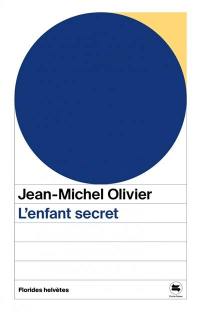 L'enfant secret : récit