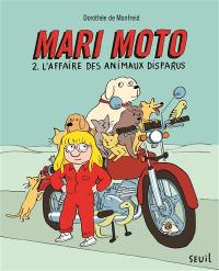 Mari Moto. Vol. 2. L'affaire des animaux disparus