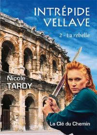 Intrépide Vellave. Vol. 2. La rebelle