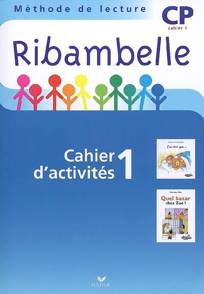 Ribambelle, méthode de lecture, CP cycle 2 : cahier d'activités 1