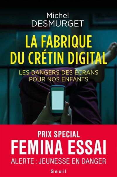 La fabrique du crétin digital : les dangers des écrans pour nos enfants