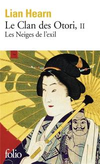 Le clan des Otori. Vol. 2. Les neiges de l'exil