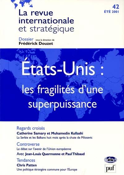 Revue internationale et stratégique, n° 42. Etats-Unis, les fragilités d'une superpuissance