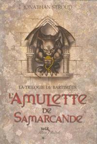 La trilogie de Bartiméus. Vol. 1. L'amulette de Samarcande