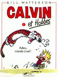 Calvin et Hobbes. Vol. 1. Adieu, monde cruel !