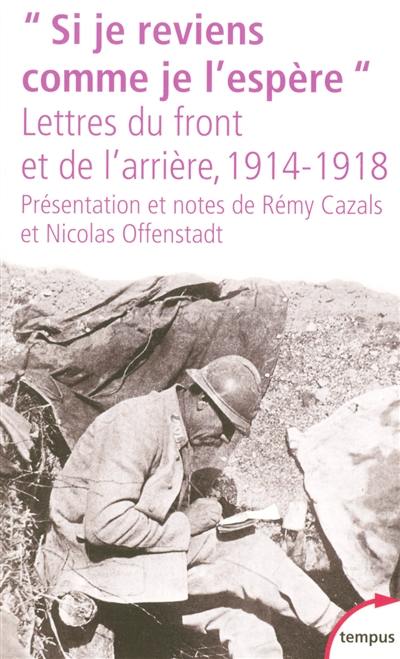 Si je reviens comme je l'espère : lettres du front et de l'arrière, 1914-1918