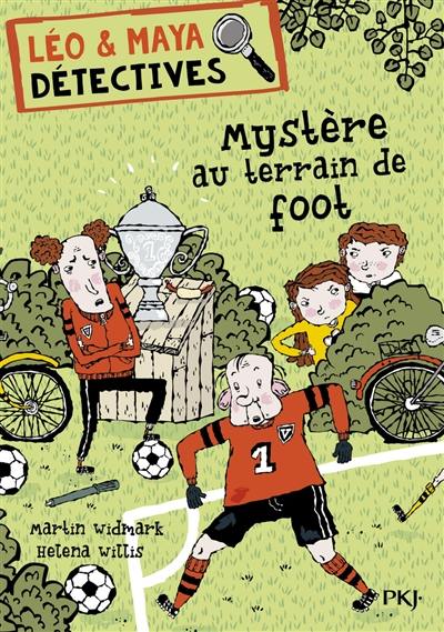 Léo & Maya. Vol. 2. Mystère au terrain de foot