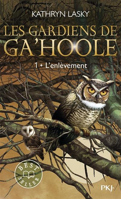 Les gardiens de Ga'Hoole. Vol. 1. L'enlèvement