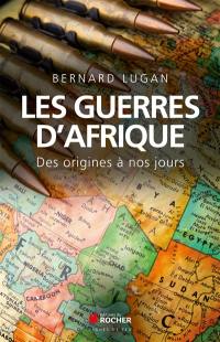 Les guerres d'Afrique : des origines à nos jours