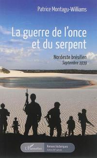 La guerre de l'once et du serpent : Nordeste brésilien, septembre 1939