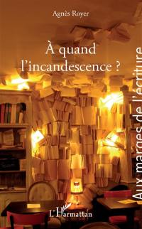 A quand l'incandescence ?