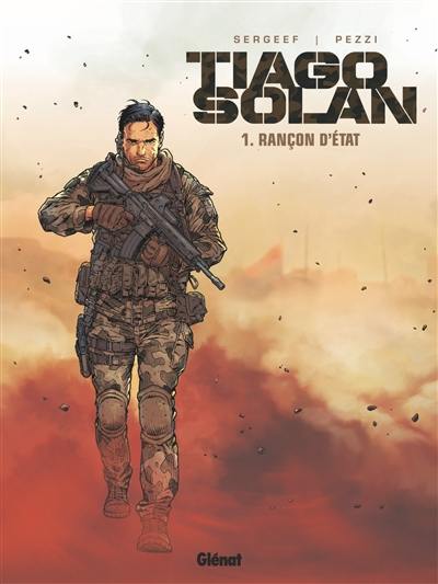 Tiago Solan. Vol. 1. Rançon d'Etat